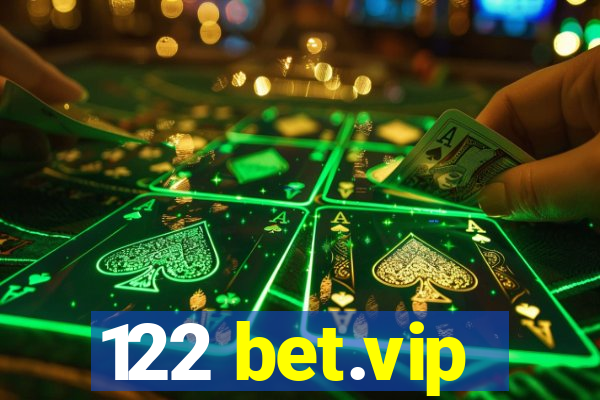 122 bet.vip